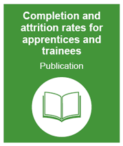 link to access the latest completion and attrition rates for apprentices and trainees publication