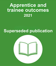 Apprentice and trainee outcomes 2021 superseded publication